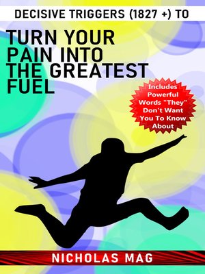cover image of Decisive Triggers (1827 +) to Turn Your Pain Into the Greatest Fuel